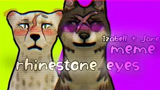 • rhinestone eyes • WildCraft meme •