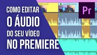 Adobe Premiere - Como EDITAR e TRATAR áudio no Premiere 