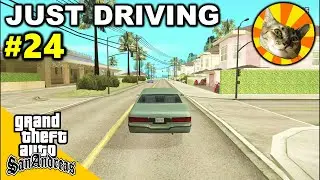 Just Driving #24 - From Prickle Pine to Ganton (Las Venturas to Los Santos) | GTA: San Andreas