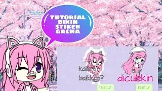 tutorial bikin stiker whatsApp gacha