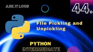 Lecture - 44 -  Pickling and Unpickling in Python | Python Pickle Module | dump | load | dumps |