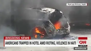 Americans Trapped In Haiti Hotel Amid Rioting