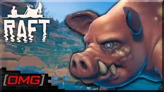 [OMG] Raft #32 // БОЛЬНЫЕ СВИНЬИ, ТИТАН И ЗАРЯДНОЕ УСТРОЙСТВО // Прохождение на русском