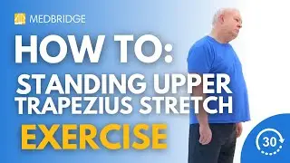 How to Do a Standing Upper Trapezius Stretch Exercise | 30 Seconds | MedBridge