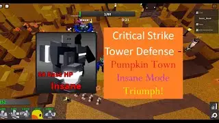 (Quad) Pumpkin Town Insane Mode Triumph! {Using Ducky} || [Roblox] Critical Strike Tower Defense