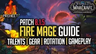 8.1.5 Fire Mage Guide | Talents, Gear, Rotation & Gameplay | WoW: Battle for Azeroth
