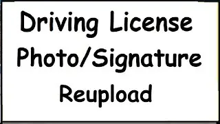 How to reupload Photo and Signature in Driving License : DL me Photo/Sign reupload kaise karey