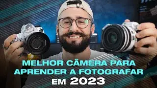 QUAL A MELHOR CAMERA PARA APRENDER FOTOGRAFIA EM 2023?