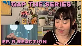 These Girls Are Trying to Kill Me! | GAP THE SERIES EP. 9 REACTION