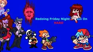 Redoing Friday Night Funkin On Hard!