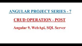 CRUD OPERATION - POST | Angular Project Series - 7