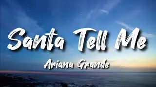 Ariana Grande – Santa Tell Me (Lyrics