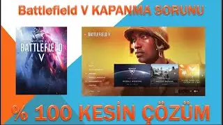 Battlefield V OYUNDAN ATMA VE KAPANMA SORUNU