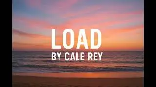 Load - Cale Rey
