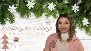Surviving the Holidays with a Chronic Illness
