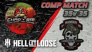 Hell Let Loose | CHAD+BR1 vs 75th Rangers | 35 v 35 Competitive Match