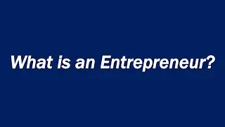 What is an Entrepreneur?