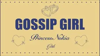 Princess Nokia - Gossip Girl (Official Lyric Video)
