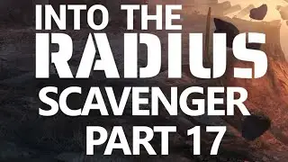 Into The Radius VR: Scavenger Mod - Episode 17