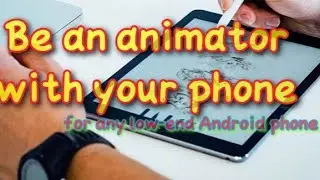 How to make animations by your phone