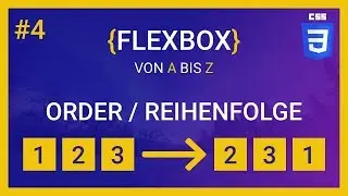🎓Flexbox von A-Z - #04 order / Reihenfolge - Flexbox CSS Tutorial 2018 🎓