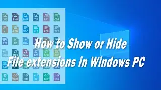 How to Show or Hide File Extensions in Windows PC