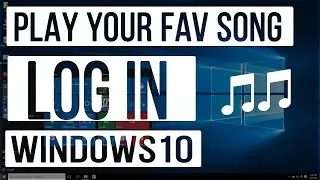 How To Make your Computer Play Your Favourite Song on LOG in Windows 10 Tips & Tricks | Hindi