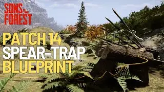 The New Spear Trap Blueprint!  - Sons of the Forest Patch 14