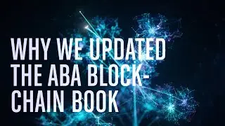 Why We Updated the ABA Blockchain Book