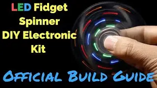 LED Fidget Spinner DIY Electronic Kit Official Build Guide - Circuit-Pop Electronics