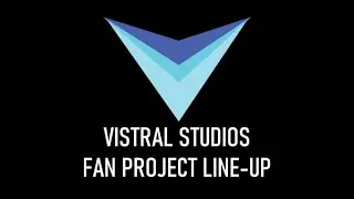 Vistral Studios Fan Project Line-Up