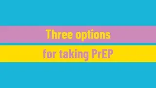 Three options for taking PrEP