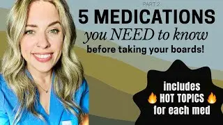 5 MEDICATIONS YOU NEED TO KNOW BEFORE YOU TAKE YOUR BOARDS| Part 2