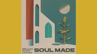 RMB Justize, Lamar Azul & Noé Mina - Soul Made