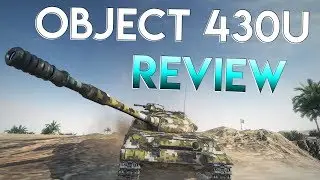 WoT - A Unicum's Object 430U Tank Review