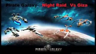 Pirate Galaxy- _Night Raid_  VS Giza