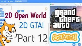 Open World in Scratch | GTA in scratch | How to make Open World in Scratch | Part 12