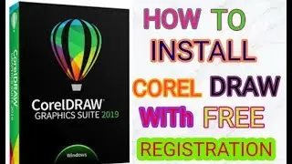 How To  Download And Install Corel Draw With Free Register || Corel Draw Install 2019 Leatest