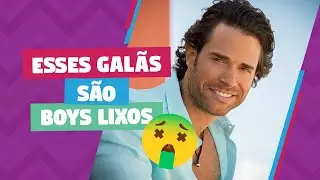 Esses galãs são boys lixos
