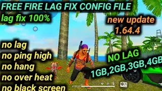 free fire lag fix 1gb ram | lag fix config file | lag fix 1.64.4 after update
