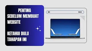 Tahapan Membuat Website Panduan Lengkap untuk Pemula dari 0 sampai Bertahan Lama