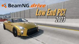 BeamNG.Drive | (Low End PC) in 2023
