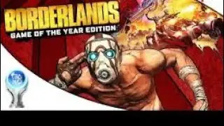 Borderlands: Game Of The Year ROAD TO PLATINUM