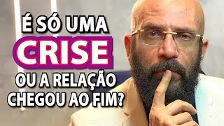 IS IT A CRISIS OR IS THE RELATIONSHIP COMING TO AN END? | Marcos Lacerda, psychologist