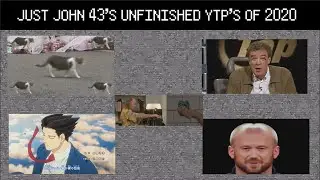 [YTP] Unfinished YTP's of 2020