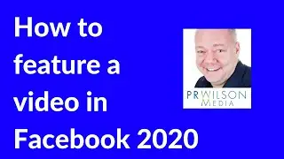How to feature a video in Facebook 2020