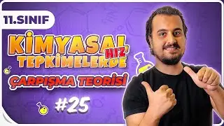 11.Sınıf Kimya | Çarpışma Teorisi | 25.Ders | #CHTayfa