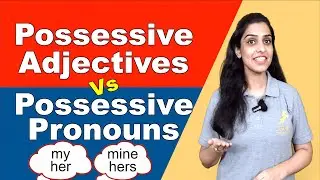 Possessive Adjectives vs Possessive Pronouns | Learn the Real Difference with Easy English Examples!
