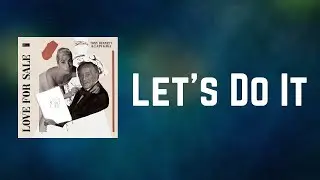 Tony Bennett, Lady Gaga - Let's Do It (Lyrics)