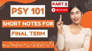 Psy101 Shots Notes For Final Term 2023 || Psy 101 short  ||psy 101 Short notes final term prepraton